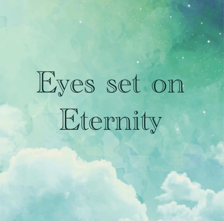 eyes set on eternity