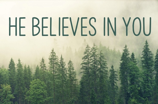 He believes in you Music monday